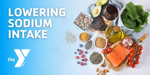 FREE Nutrition Seminar: Lowering Sodium Intake \ud83e\uddc2