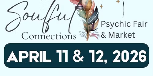 Soulful Connections Psychic Fair & Market