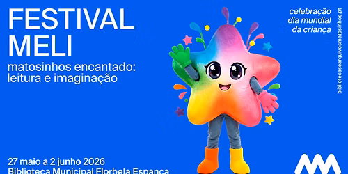 Festival MELI | Matosinhos Encantado: Leitura e Imagina\u00e7\u00e3o 