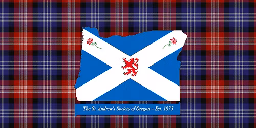 The St. Andrew\u2019s Society of Oregon: 150th Annual Banquet and Scholarship Awards Evening