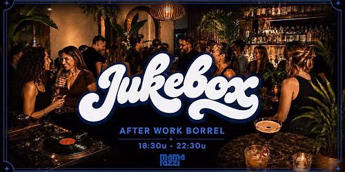 JUKEBOX * AFTER WORK BORREL * FREE ENTRANCE