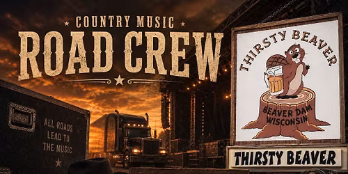 ROAD CREW back at the Thirsty Beaver 