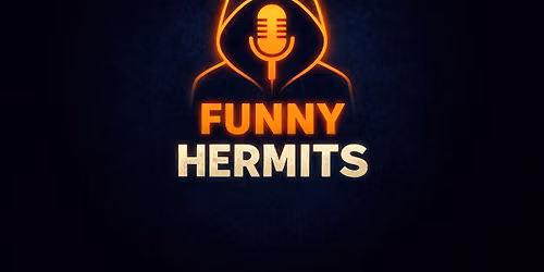 Funny Hermits Weekly Comedy Open Mic & Monthly Showcase