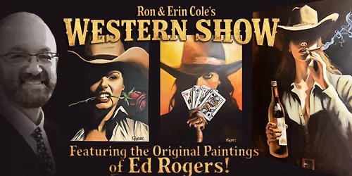 The First Friday Western Show Featuring Ed Rogers!