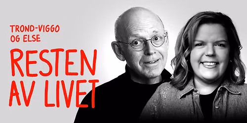 Trond-Viggo & Else \u2013 Resten av livet \/\/ Gj\u00f8vik Kino & Scene