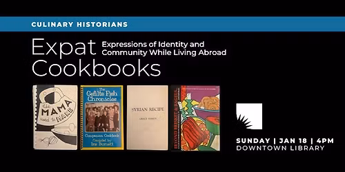 Culinary Historians | Expat Cookbooks: Expressions of Identity and Community While Living Abroad