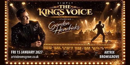 Bromsgrove, The Artrix - SIMPLY THE KING'S VOICE