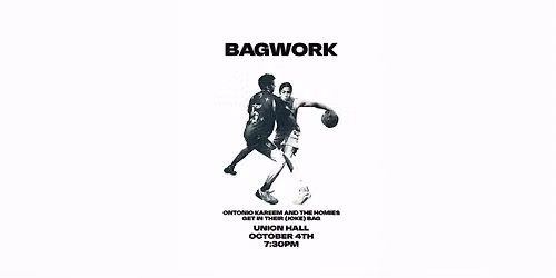 BAGWORK with Ontonio Kareem