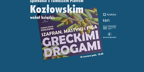 Greckimi drogami - spotkanie autorskie z Tomaszem Piotrem Koz\u0142owskim 