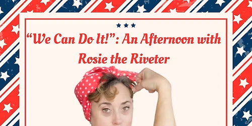 Meet Rosie the Riveter! 