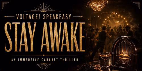Voltage! Speakeasy - An Immersive Cabaret Thriller