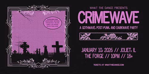 CRIMEWAVE - JOLIET (18+)