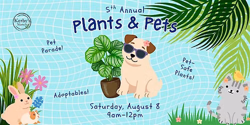 5th Annual Plants & Pets at Kerby's Nursery