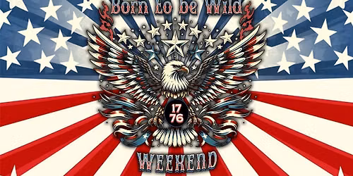 Born to be Wild Weekend