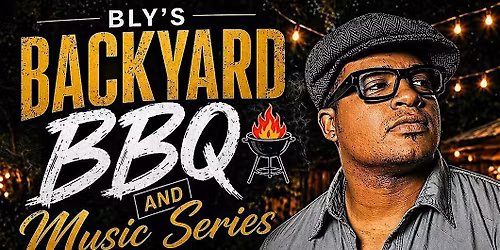 BLY\u2019s BACKYARD BBQ And Music Series
