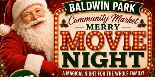 Baldwin Park Community Market: Merry Movie Night & More