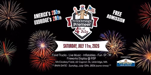 The Uxbridge Premeer 4th of July Fireworks: SAT, JULY 11TH, 2026