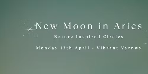 New Moon In Aries- Nature Inspired Circles for women