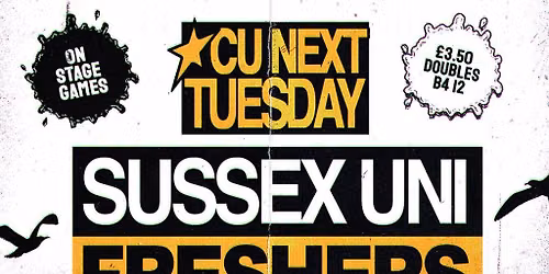 CU Next Tuesday | SUSSEX UNI FRESHERS Initiation Party| 22\/09\/26