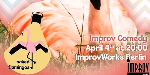 Naked Flamingos Improv Show - English Comedy Berlin