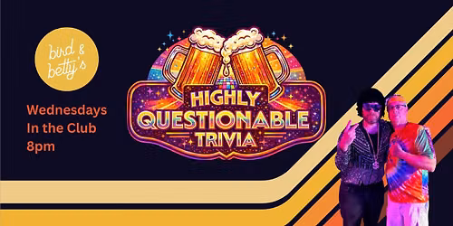Highly Questionable Trivia at Bird & Betty's
