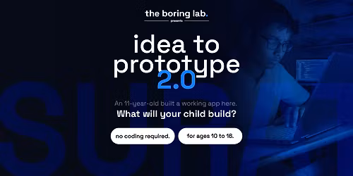 Idea to Prototype 2.0 - The Boring Lab