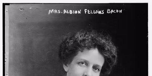 Lunch, Learn & Share - Albion Fellows Bacon: Leading Women into WWI