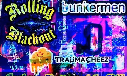 Rolling Blackout ~ The Bunkermen ~ Trauma Cheez