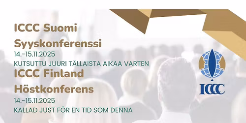 ICCC Syyskonferenssi - Kutsuttu juuri t\u00e4llaista aikaa varten \/ Kallad just f\u00f6r en tid som denna