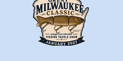 The Great Milwaukee Classic Fishing Tackle Show (Milwaukee-Brookfield, Wisconsin)