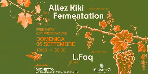 Mionetto \u2022 Allez Kiki Fermentation (live) + L.Faq (dj set)