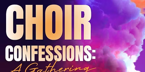 Choir Confessions: A Gathering of Tales