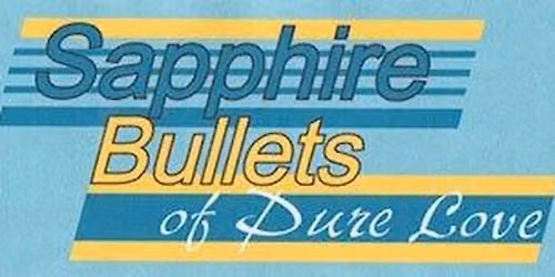 Sapphire Bullets of Pure Love 