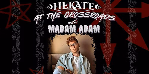 AT THE CROSSROADS WITH MADAM ADAM: TOUGH LOVE TAROT @ HEKATE
