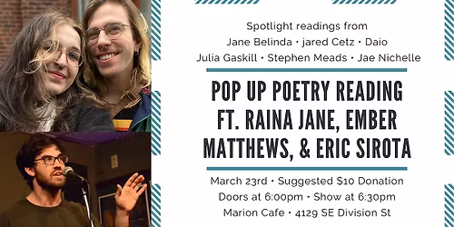 Pop up Poetry Reading ft. Raina Jane, Ember Matthews, & Eric Sirota