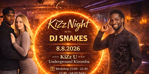 KiZz Night 8.8.2026  with DJ Snakes - MORE INFO TO COME