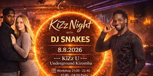 KiZz Night 8.8.2026  with DJ Snakes - MORE INFO TO COME