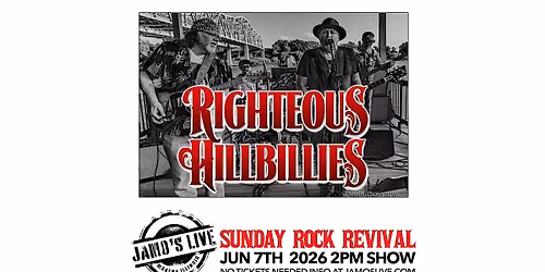 Sunday Rock Revival w\/ Righteous Hillbillies at Jamo's Live