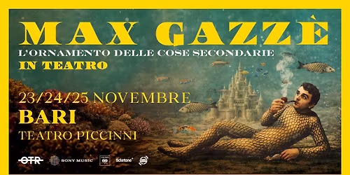 MAX GAZZ\u00c8 'L'ornamento delle cose secondarie' in Teatro | BARI