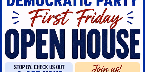 Brazos County Democratic Party's First Friday OPEN HOUSE