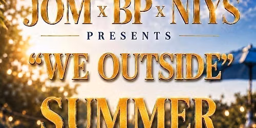 JOM X BP X NIYS: \u2018WE OUTSIDE\u2019\u2600\ufe0f\ud83c\udf89