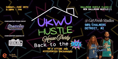 UKWU Hustle House Party! [Back in the 90s]