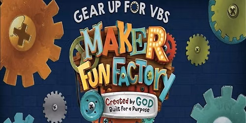 Maker Fun Factory VBS!