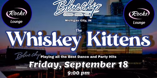 The Whiskey Kittens at Blue Chip Casino (Rocks Lounge)