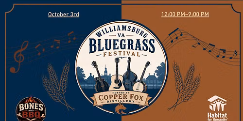 WILLIAMSBURG BLUEGRASS FESTIVAL - HOSTED BY COPPER FOX DISTILLERY 