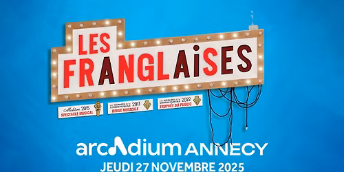 LES FRANGLAISES \u2022 Arcadium, Annecy \u2022 Jeudi 27 novembre 2025