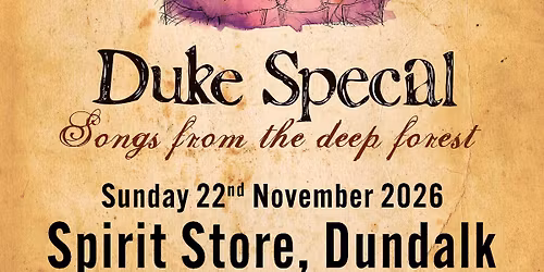 Duke Special\nSongs from the Deep Forest 20th Anniv Sun 22 Nov S0LD 0UT