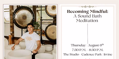 Becoming Mindful: A Sound Bath Meditation Experience (Irvine)