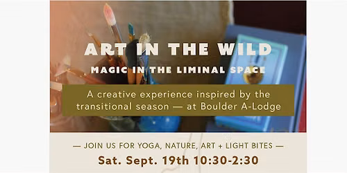 Art in the Wild - Magic in the Liminal Space