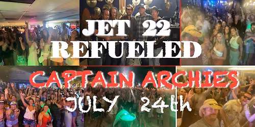 Captain Archies w\/ JET 22 Refueled
